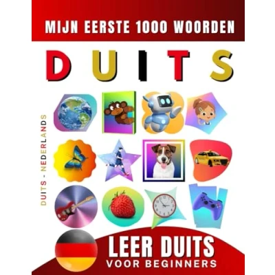 Abbildung von Leer Duits voor beginners, mijn eerste 1000 woorden: Tweetalig Nederlands Taalboek Kinderen en Volwassenen