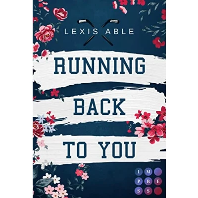Abbildung von Running Back to You (»Back You« Reihe 1): Mitreißende Sports Romance über eine Liebe, die sich alle Regeln hinwegsetzt