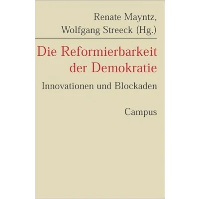 Abbildung von Die Reformierbarkeit der Demokratie: Innovationen und Blockaden (Schriften aus dem MPI für Gesellschaftsforschung)