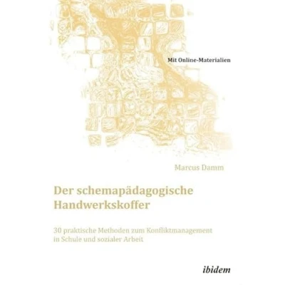 Abbildung von Der schemapädagogische Handwerkskoffer: 30 Praktische Methoden Zum Konfliktmanagement In Schule Und Sozialer Arbeit (Schemapädagogik kompakt)