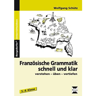Abbildung von Französische Grammatik schnell und klar: verstehen üben vertiefen (5. bis 8. Klasse)