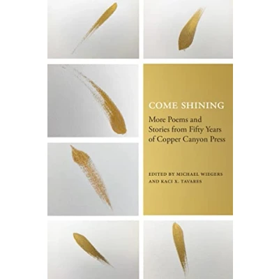 Abbildung von Come Shining: More Poems and Stories from Fifty Years of Copper Canyon Press