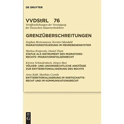 Abbildung von Grenzüberschreitungen: Migration. Entterritorialisierung des Öffentlichen Rechts (Veröffentlichungen der Vereinigung Deutschen Staatsrechtslehrer, 76, Band 76)
