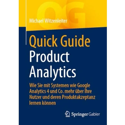 Abbildung von Quick Guide Product Analytics: wie Sie mit Systemen Google Analytics 4 und Co. mehr über Ihre Nutzer deren Produktakzeptanz lernen können