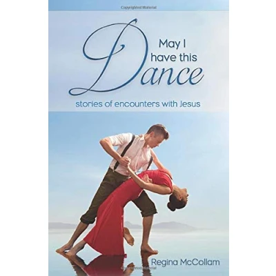 Abbildung von May I Have This Dance: stories of encounters with Jesus