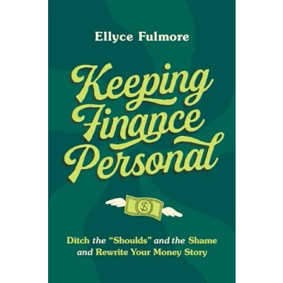 Abbildung von Keeping Finance Personal: Ditch the “Shoulds and Shame Rewrite Your Money Story