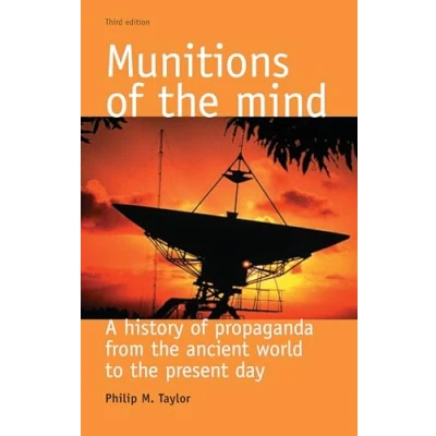 Abbildung von Munitions of the mind: A history propaganda (3rd ed.) (Politics Culture and Society in Early Modern Britain Mup)