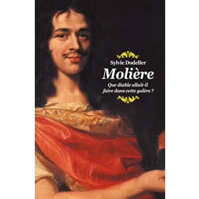 Abbildung von Moliere: que diable allait il faire dans cette galere?