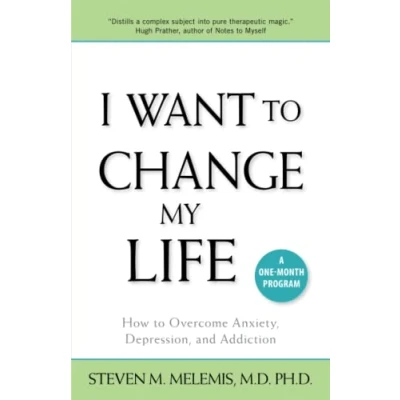 Abbildung von I Want to Change My Life: How Overcome Anxiety, Depression and Addiction: &amp; Addiction