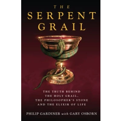 Abbildung von Serpent Grail: the Truth Behind Holy Grail, Philosopher&#039;s Stone and Elixir of Life