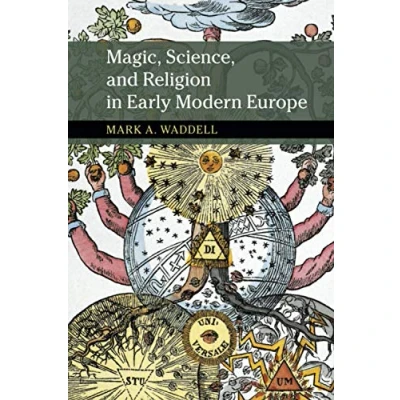 Abbildung von Magic, Science, and Religion in Early Modern Europe (New Approaches to the History of Science Medicine)