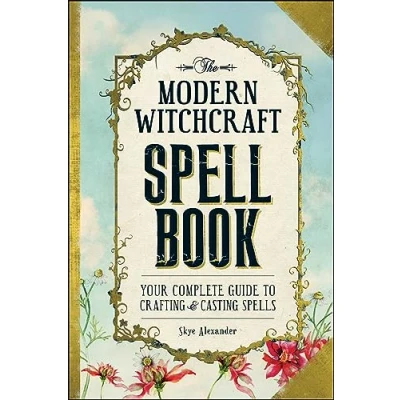 Abbildung von The Modern Witchcraft Spell Book: Your Complete Guide to Crafting and Casting Spells (Modern Magic, Spells, Rituals)