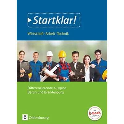 Abbildung von Startklar! Wirtschaft Arbeit Technik Differenzierende Ausgabe Berlin und Brandenburg Sekundarstufe I: Schulbuch
