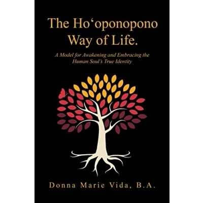 Abbildung von the Ho‘oponopono Way of Life: A Model for Awakening and Embracing Human Soul’s True Identity
