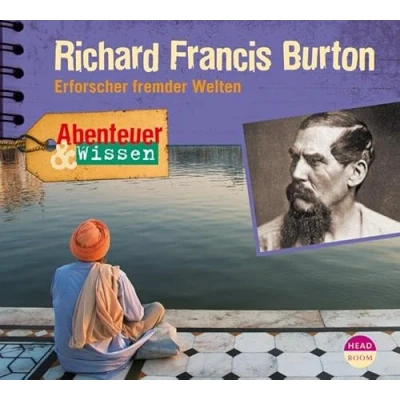 Abbildung von Abenteuer &amp; Wissen: Richard Francis Burton. Erforscher fremder Welten