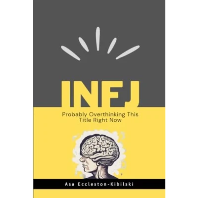 Abbildung von INFJ: Probably Overthinking This Title Right Now: Not Broken, Just Different Making The Most of Your Unique Gifts Rarest MBTI Personality (MBTI Types: Understanding Yourself &amp; Others)
