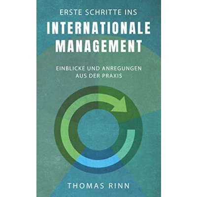 Abbildung von Erste Schritte ins internationale Management: Einblicke und Anregungen aus der Praxis