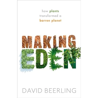 Abbildung von Making Eden: How Plants Transformed a Barren Planet