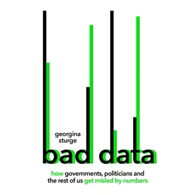 Abbildung von Bad Data: How Governments, Politicians and the Rest of Us Get Misled by Numbers