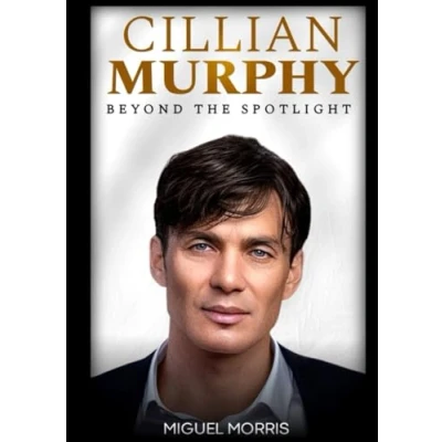 Abbildung von CILLIAN MURPHY BIOGRAPHY: BEYOND THE SPOTLIGHT (Celeb Chronicles Collection)