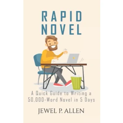 Abbildung von Rapid Novel: a Quick Guide to Writing 50,000 Word Novel in 5 Days