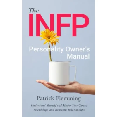 Abbildung von The INFP Personality Owner&#039;s Manual: Understand Yourself and Master Your Career, Friendships, Romantic Relationships