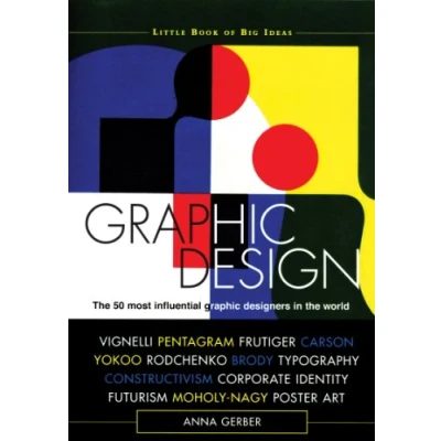 Abbildung von Graphic Design: the 50 Most Influential Designers in World (Little Book of Big Ideas)