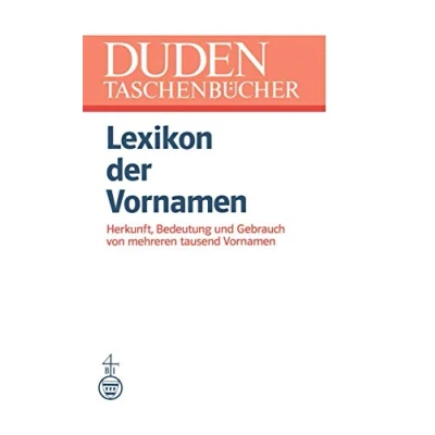 Abbildung von Lexikon der Vornamen: Herkunft, Bedeutung und Gebrauch von mehreren tausend Vornamen (DUDEN Taschenbücher, Band 4)