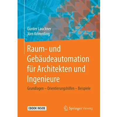 Abbildung von Raum und Gebäudeautomation für Architekten Ingenieure: Grundlagen Orientierungshilfen Beispiele