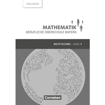 Abbildung von Mathematik Berufliche Oberschule Bayern Nichttechnik Band 1 (FOS 11/BOS 12): Lösungen zum Schulbuch