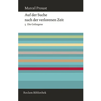 Abbildung von Auf der Suche nach verlorenen Zeit. Band 5: Die Gefangene (Reclam Bibliothek)