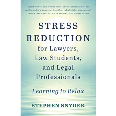 Abbildung von Stress Reduction for Lawyers, Law Students, and Legal Professionals: Learning to Relax