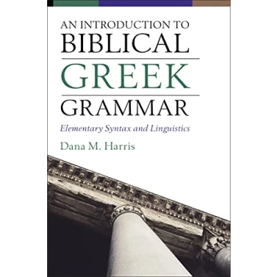 Abbildung von An Introduction to Biblical Greek Grammar: Elementary Syntax and Linguistics