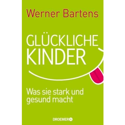 Abbildung von Glückliche Kinder: Was sie stark und gesund macht
