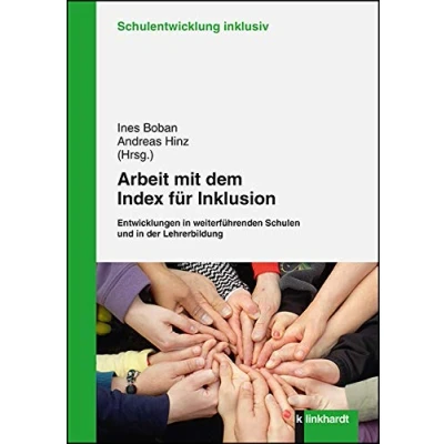 Abbildung von Arbeit mit dem Index für Inklusion: Entwicklungen in weiterführenden Schulen und der Lehrerbildung (Schulentwicklung inklusiv)