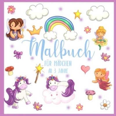 Abbildung von Malbuch für Mädchen ab 3 Jahre: Süße Einhörner und zauberhafte Feen Ausmalbuch Einhorn Motive zum Ausmalen mit Buntstiften oder Filzstiften