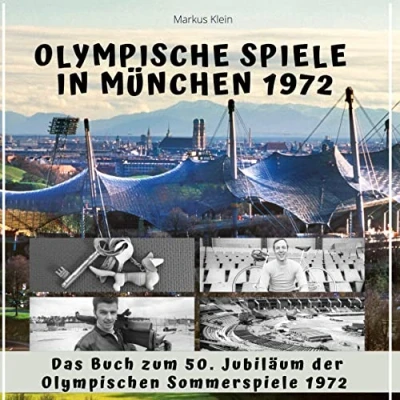Abbildung von Olympische Spiele in München 1972: Das Buch zum 50. Jubiläum der Olympischen Sommerspiele 1972