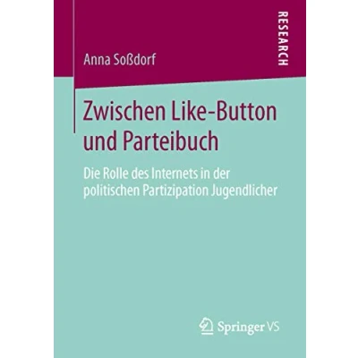 Abbildung von Zwischen Like Button und Parteibuch: Die Rolle des Internets in der politischen Partizipation Jugendlicher