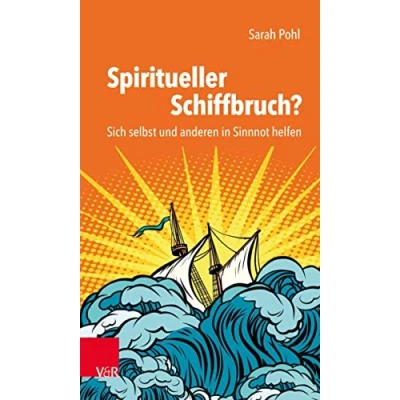 Abbildung von Spiritueller Schiffbruch?: Sich selbst und anderen in Sinnnot helfen