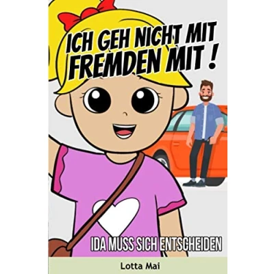 Abbildung von Ich geh nicht mit Fremden mit! Ida muss sich entscheiden