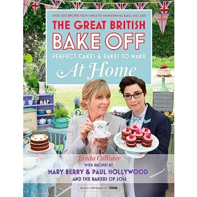 Abbildung von Great British Bake Off Perfect Cakes &amp; Bakes to Make at Home: and Home