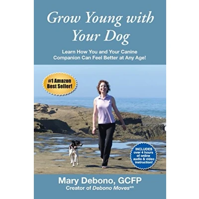 Abbildung von Grow Young with Your Dog: Learn How You and Canine Companion Can Feel Better at Any Age!
