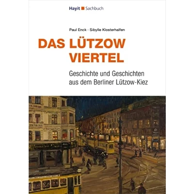 Abbildung von Das Lützow Viertel: Geschichte und Geschichten aus dem Berliner Kiez (Hayit Sachbuch)