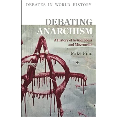 Abbildung von Debating Anarchism: A History of Action, Ideas and Movements (Debates in World History)