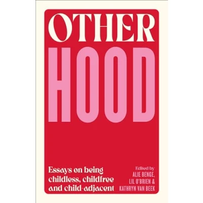 Abbildung von Otherhood: Essays on Being Childless, Childfree and Child adjacent