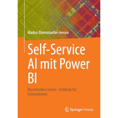 Abbildung von Self Service AI mit Power BI: Maschinelles Lernen Einblicke für Unternehmen
