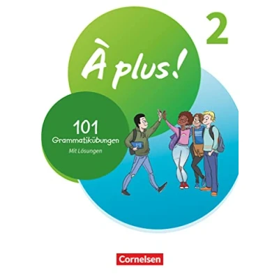 Abbildung von À plus ! Neubearbeitung Französisch als 1. und 2. Fremdsprache Ausgabe 2020 Band 2: 101 Grammatikübungen Mit Lösungen online