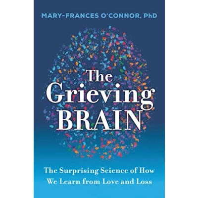 Abbildung von The Grieving Brain: Surprising Science of How We Learn from Love and Loss