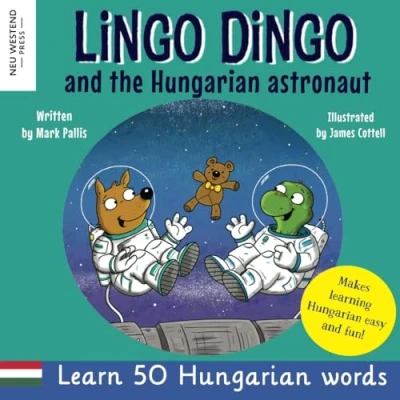 Abbildung von Lingo Dingo and the Hungarian Astronaut: Laugh Learn for kids (Heartwarming Bilingual English story book children)