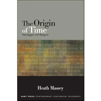 Abbildung von The Origin of Time: Heidegger and Bergson (SUNY series in Contemporary Continental Philosophy)